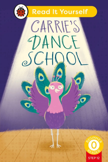 Carrie's Dance School (Phonics Step 12): Read It Yourself - Level 0 Beginner Reader-'9780241564417