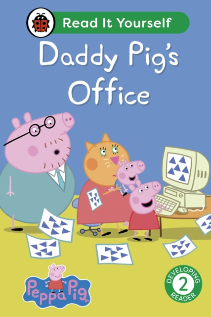 Peppa Pig Daddy Pig's Office: Read It Yourself - Level 2 Developing Reader-'9780241565384