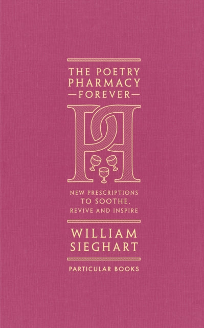 The Poetry Pharmacy Forever : New Prescriptions to Soothe, Revive and Inspire-'9780241611289