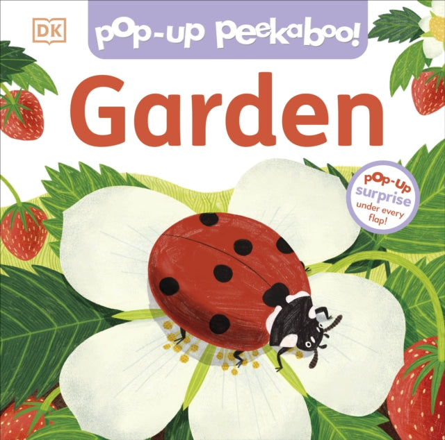 Pop-Up Peekaboo! Garden : Pop-Up Surprise Under Every Flap!-'9780241614877