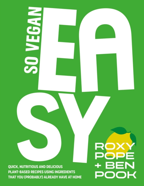 So Vegan: EASY : Quick, nutritious and delicious plant-based recipes using ingredients that you (probably) already have at home-'9780241617564