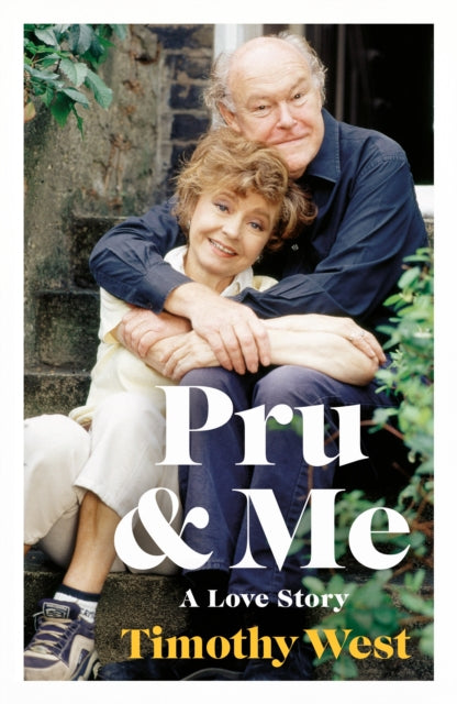 Pru and Me : The Amazing Marriage of Prunella Scales and Timothy West-'9780241629550
