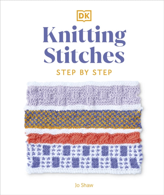 Knitting Stitches Step-by-Step : More than 150 Essential Stitches to Knit, Purl, and Perfect-'9780241634141