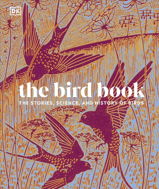 The Bird Book : The Stories, Science, and History of Birds-'9780241634899