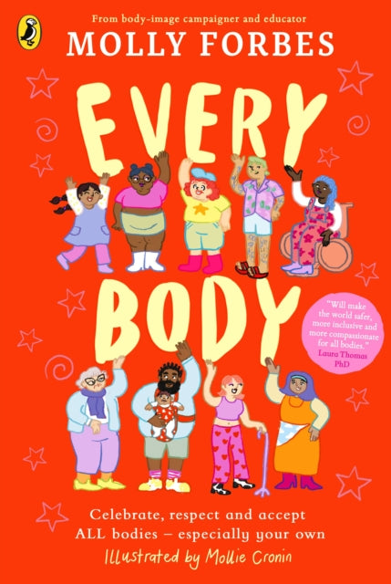 Every Body : Celebrate, respect and accept ALL bodies – especially your own-'9780241639368