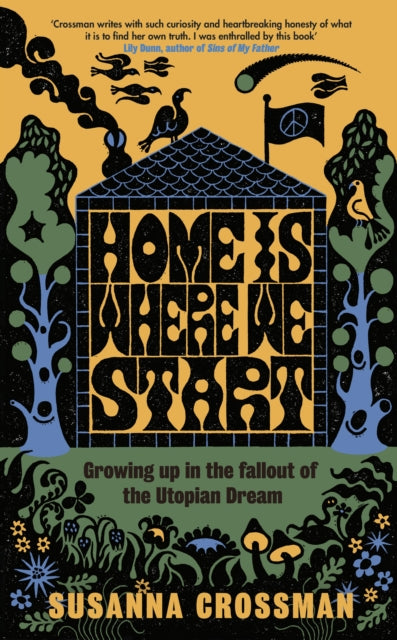 Home Is Where We Start : Growing Up in the Fallout of the Utopian Dream-'9780241650905