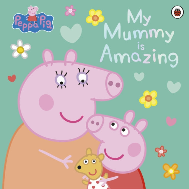 Peppa Pig: My Mummy is Amazing-'9780241659403