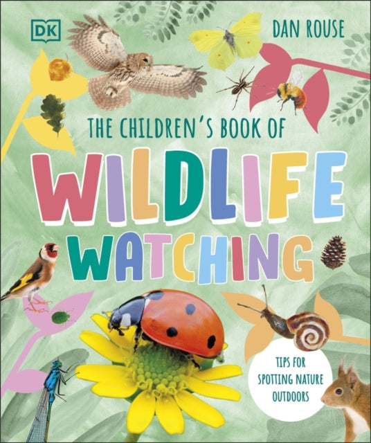 The Children's Book of Wildlife Watching : Tips for Spotting Nature Outdoors-'9780241661819