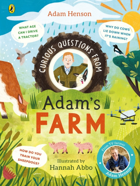 Curious Questions From Adam’s Farm : Discover over 40 fascinating farm facts from the UK’s beloved farmer-'9780241662342
