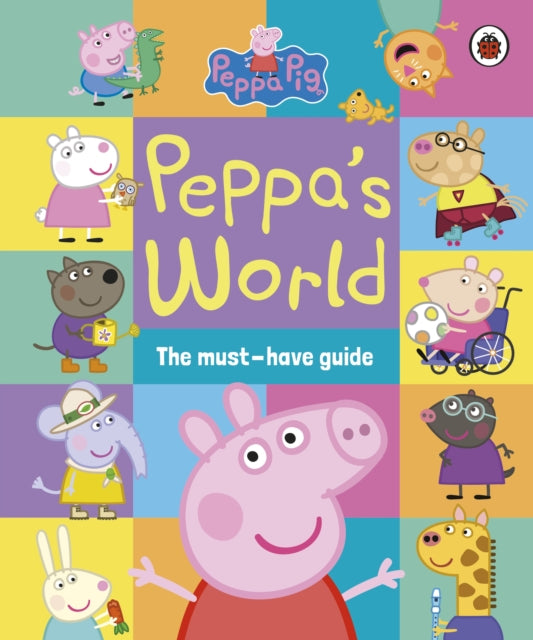 Peppa Pig: Peppa’s World: The Must-Have Guide-'9780241667323