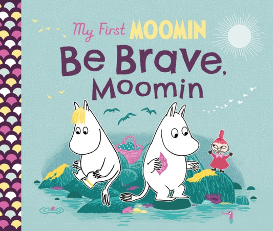 My First Moomin: Be Brave, Moomin-'9780241668313