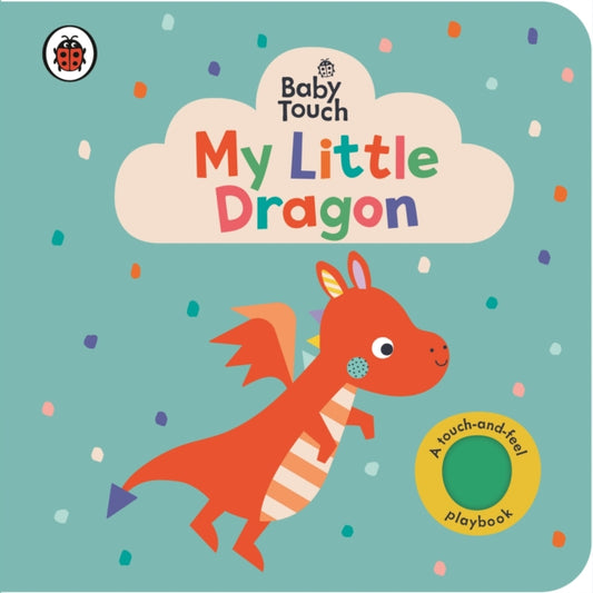 Baby Touch: My Little Dragon-'9780241669518
