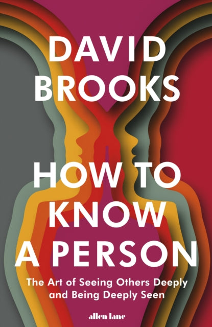How To Know a Person : The Art of Seeing Others Deeply and Being Deeply Seen-'9780241670293