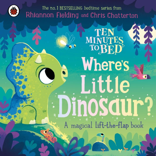 Ten Minutes to Bed: Where's Little Dinosaur? : A magical lift-the-flap book-'9780241687840