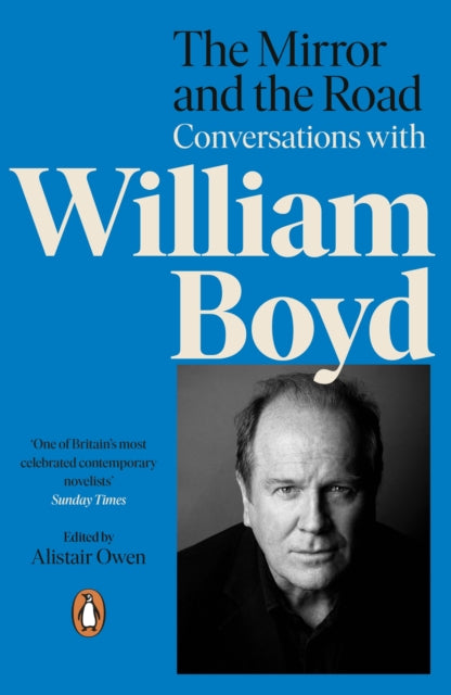 The Mirror and the Road: Conversations with William Boyd-'9780241987339