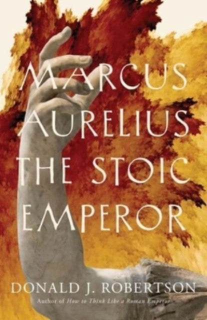 Marcus Aurelius : The Stoic Emperor-'9780300256666