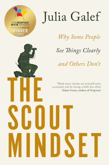 The Scout Mindset : Why Some People See Things Clearly and Others Don't-'9780349427652