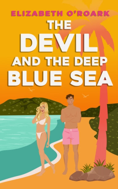 The Devil and the Deep Blue Sea : Prepare to swoon with this delicious enemies to lovers romance!-'9780349440712