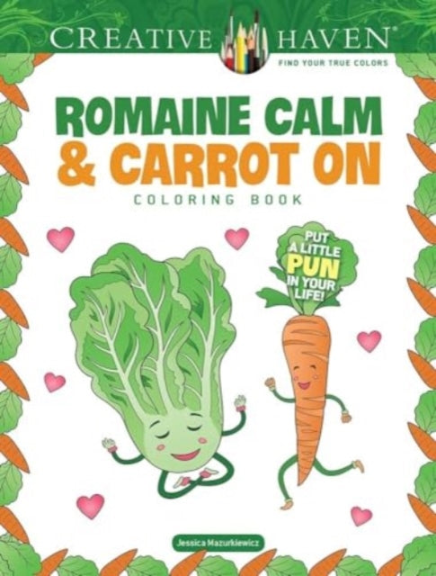 Creative Haven Romaine Calm & Carrot on Coloring Book: Put a Lttle Pun in Your Life!-'9780486853154