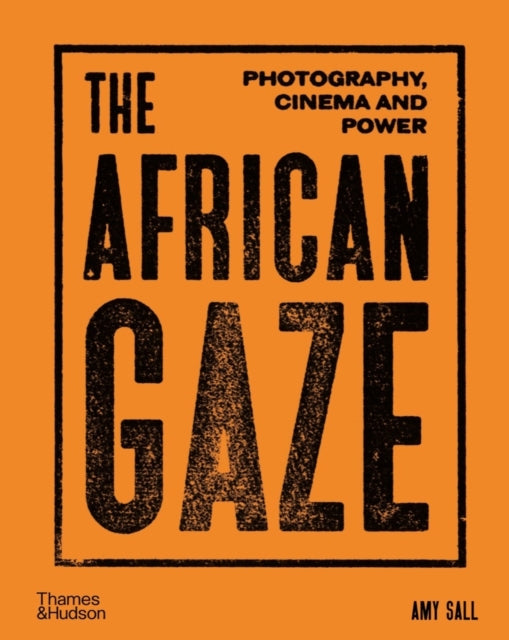 The African Gaze : Photography, Cinema and Power-'9780500025390