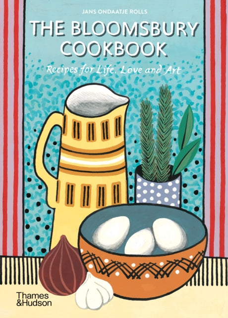 The Bloomsbury Cookbook : Recipes for Life, Love and Art-'9780500297933
