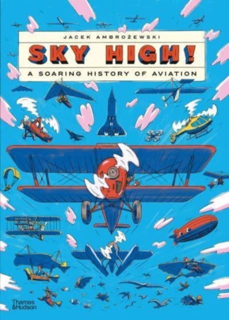 Sky High! : A Soaring History of Aviation-'9780500653418