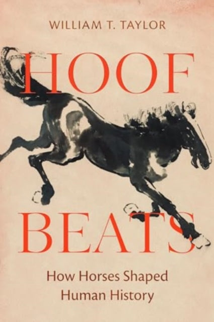 Hoof Beats : How Horses Shaped Human History-'9780520380677