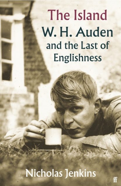 The Island : W. H. Auden and the Last of Englishness-'9780571239016