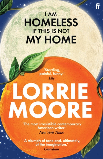 I Am Homeless If This Is Not My Home : 'The most irresistible contemporary American writer.' NEW YORK TIMES BOOK REVIEW-'9780571273881