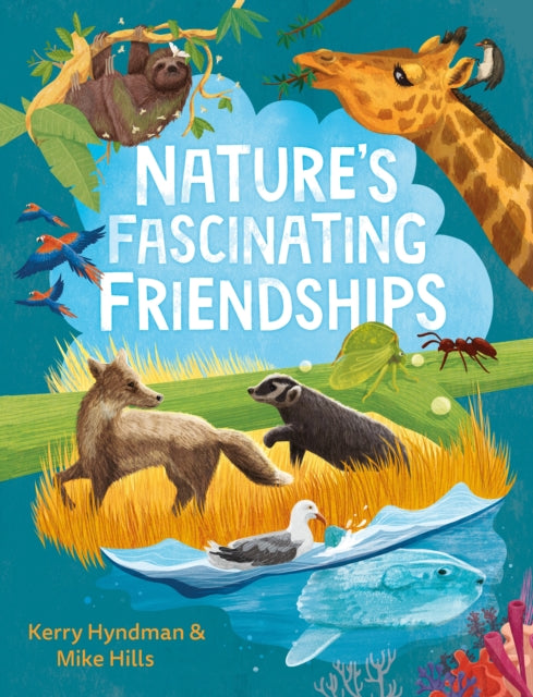 Nature's Fascinating Friendships : Survival of the friendliest – how plants and animals work together-'9780571372591