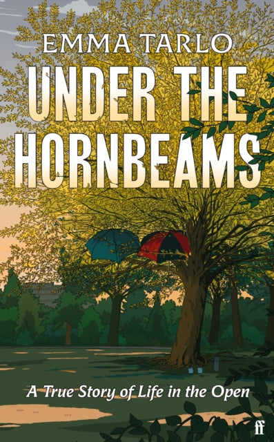 Under the Hornbeams : A true story of life in the open-'9780571379804