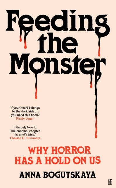 Feeding the Monster : Why horror has a hold on us-'9780571385768