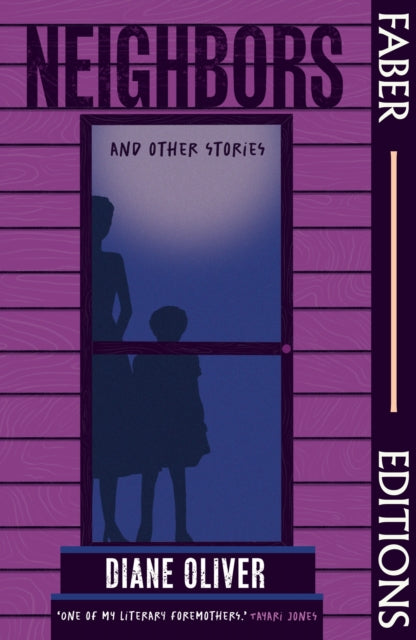 Neighbors and Other Stories (Faber Editions) : 'Breathtaking' - Tayari Jones; 'Brilliant' - Damon Galgut-'9780571386086