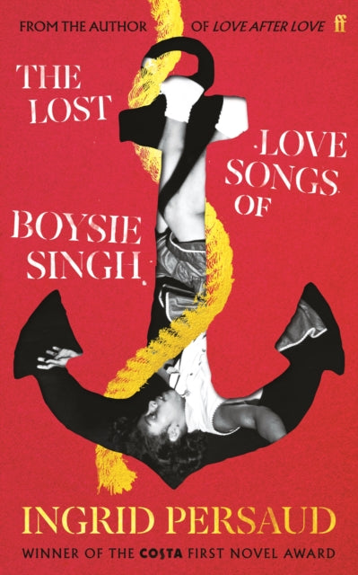 The Lost Love Songs of Boysie Singh : FROM THE WINNER OF THE COSTA FIRST NOVEL AWARD-'9780571386499