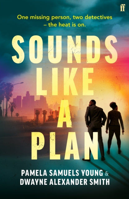 Sounds Like a Plan : Two rival detectives face off in this unputdownable hot thriller for summer 2024-'9780571390007
