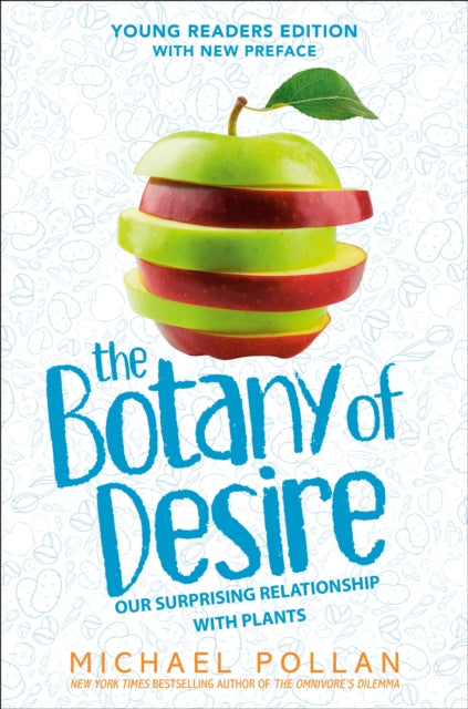 The Botany of Desire Young Readers Edition : Our Surprising Relationship with Plants-'9780593531549