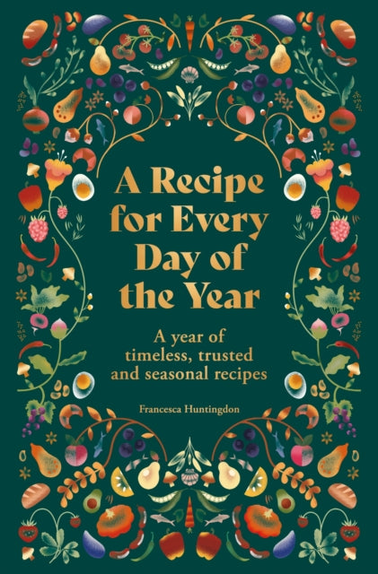 A Recipe for Every Day of the Year : A year of timeless, trusted and seasonal recipes-'9780600638261