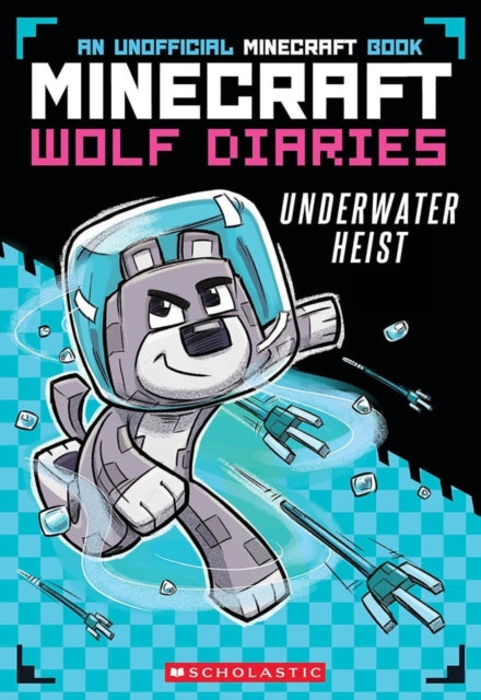 Diary of a Minecraft Wolf: Underwater Heist-'9780702333149