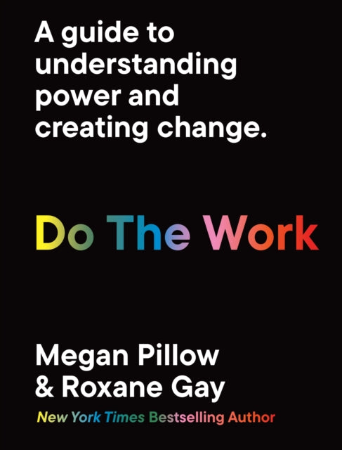 Do The Work : A guide to understanding power and creating change.-'9780711268968