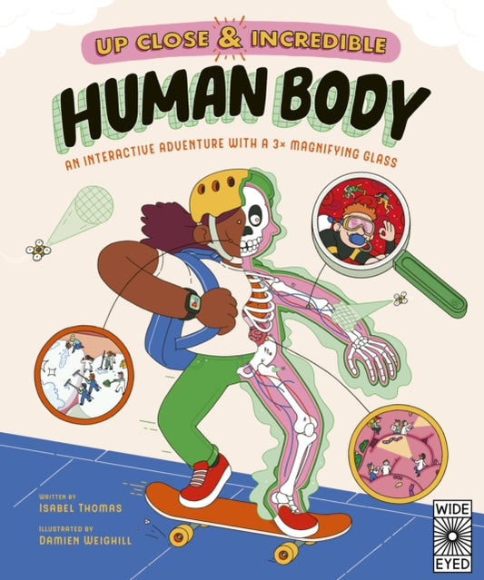 Up Close and Incredible: Human Body : An Interactive Adventure with a 3× Magnifying Glass Volume 1-'9780711286504
