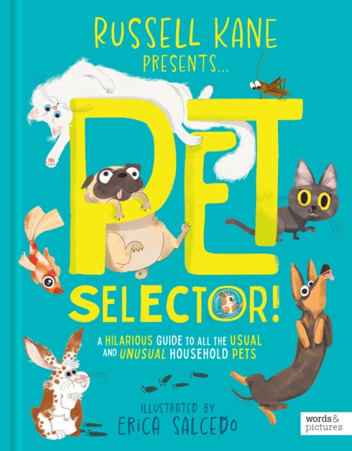 Pet Selector! : A hilarious guide to all the usual and unusual household pets-'9780711290181