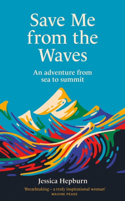 Save Me from the Waves : An adventure from sea to summit-'9780711291300