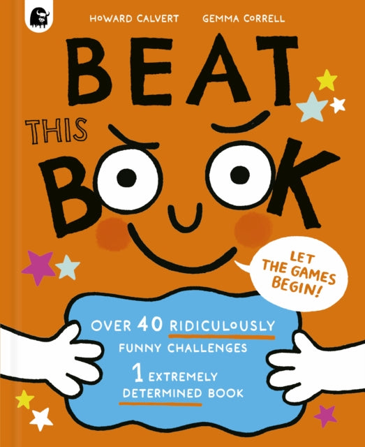 Beat This Book : Over 40 Ridiculously Funny Challenges - 1 Extremely Determined Book-'9780711292208