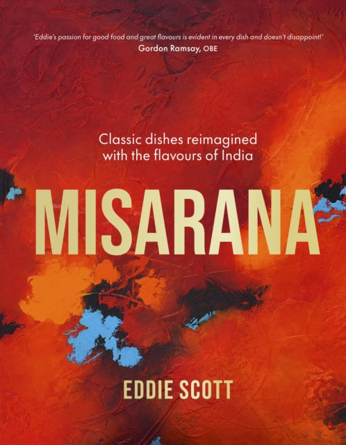 Misarana : Classic dishes reimagined with the flavours of India-'9780711292482