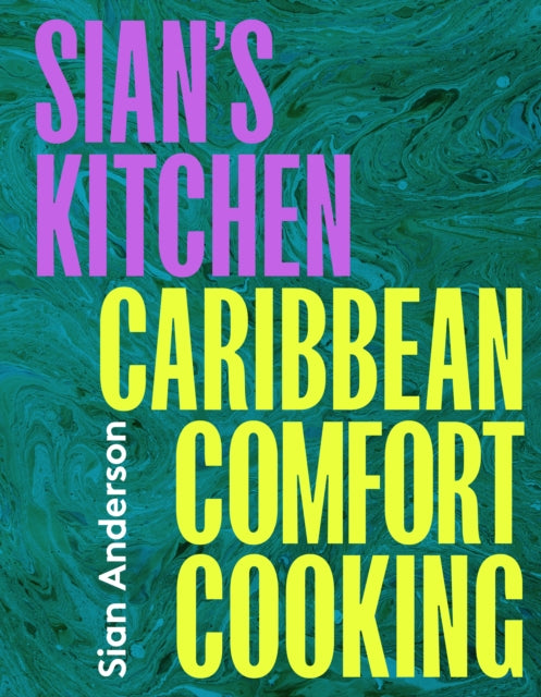 Sian's Kitchen : Caribbean Comfort Cooking-'9780711292543
