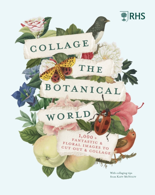 RHS Collage the Botanical World : 1,000+ Fantastic & Floral Images to Cut Out & Collage-'9780711293311