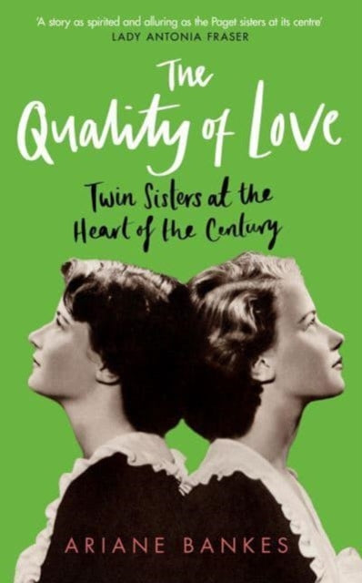 The Quality of Love : Twin Sisters at the Heart of the Century-'9780715654989