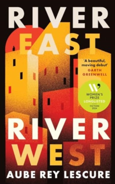 River East, River West : Shortlisted for the Women's Prize for Fiction 2024-'9780715655627