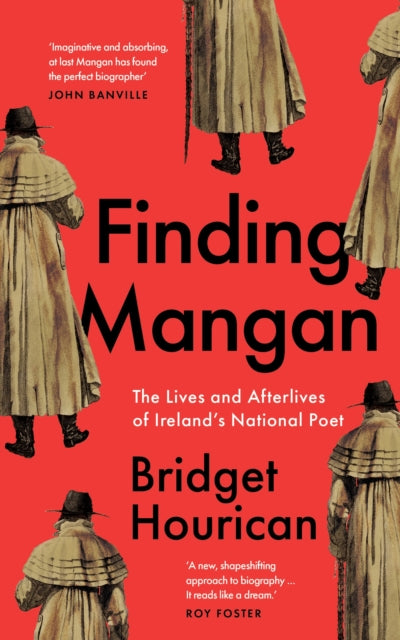 Finding Mangan : The many lives and afterlives of James Clarence Mangan-'9780717194834
