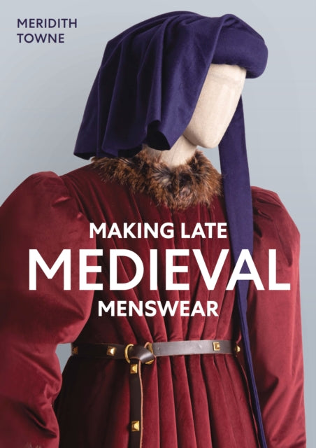 Making Late Medieval Menswear-'9780719842993